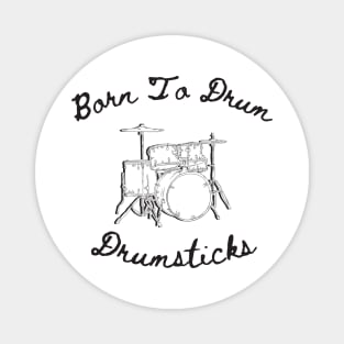 Born to drum Magnet